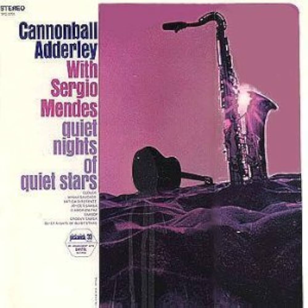 Cannonball Adderley With Sergio Mendes, Quiet Nights of Quiet Stars
